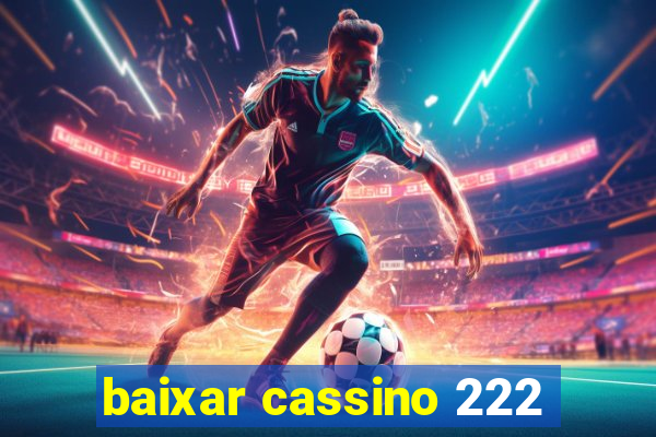 baixar cassino 222